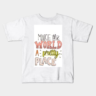 Make the World Pretty Kids T-Shirt